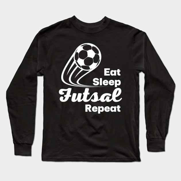 eat sleep futsal repeat Long Sleeve T-Shirt by Yann Van Campfort